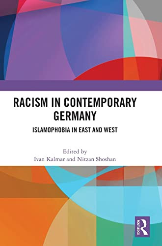 Racism In Contemporary Germany: Islamophobia In East And West