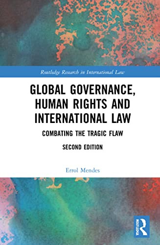 Global Governance, Human Rights And International Law (Routledge Research In International Law)