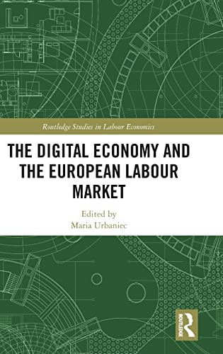 The Digital Economy And The European Labour Market (Routledge Studies In Labour Economics)