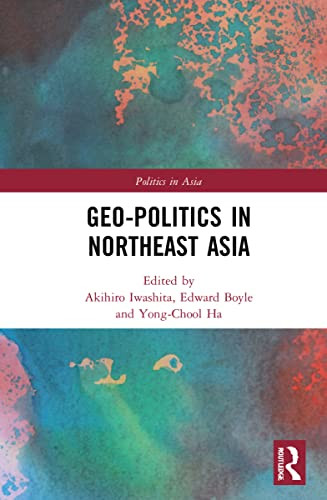 Geo-Politics In Northeast Asia (Politics In Asia)