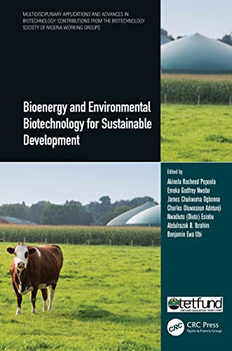 Bioenergy And Environmental Biotechnology For Sustainable Development (Multidisciplinary Applications And Advances In Biotechnology)