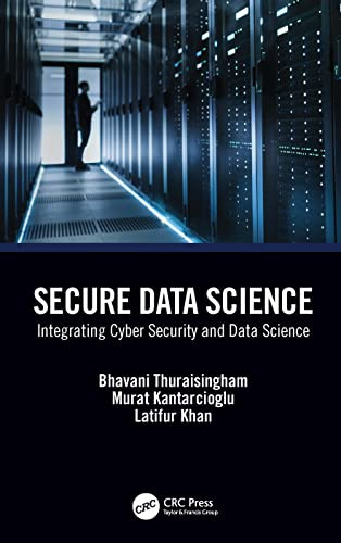 Secure Data Science: Integrating Cyber Security And Data Science