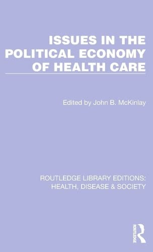 Issues In The Political Economy Of Health Care (Routledge Library Editions: Health, Disease And Society)