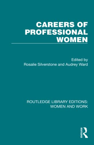 Careers Of Professional Women (Routledge Library Editions: Women And Work)