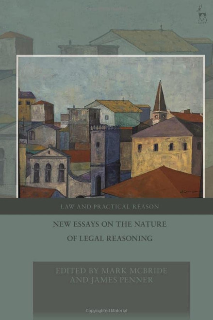 New Essays On The Nature Of Legal Reasoning (Law And Practical Reason)