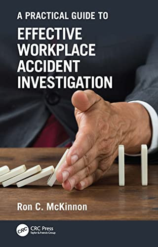 A Practical Guide To Effective Workplace Accident Investigation (Workplace Safety, Risk Management, And Industrial Hygiene)