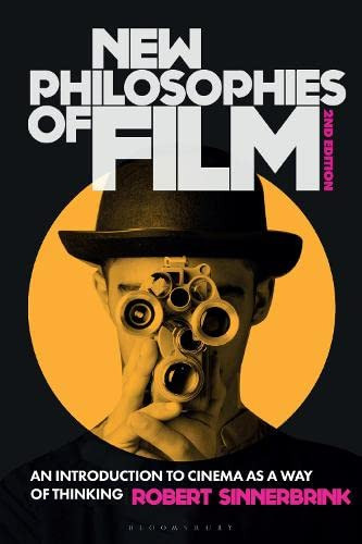 New Philosophies Of Film: An Introduction To Cinema As A Way Of Thinking