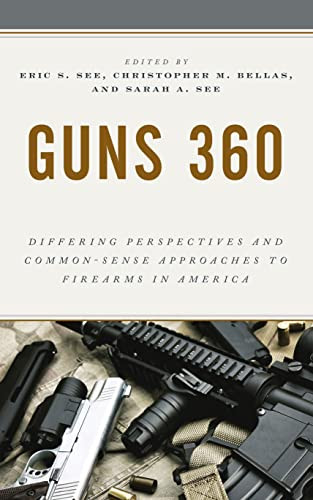 Guns 360: Differing Perspectives And Common-Sense Approaches To Firearms In America