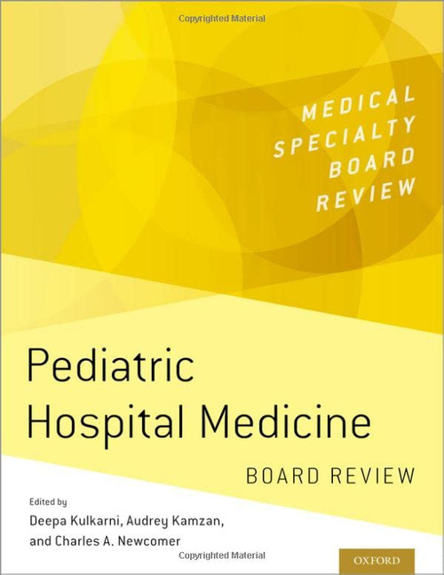 Pediatric Hospital Medicine Board Review (Medical Specialty Board Review Series)