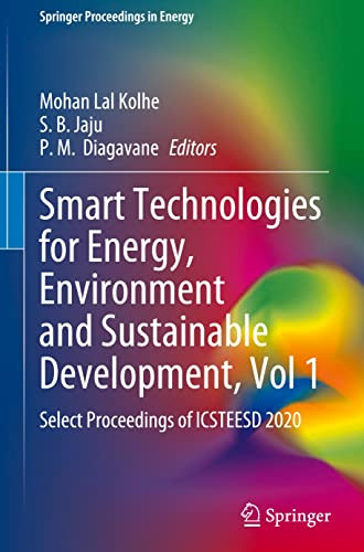 Smart Technologies For Energy, Environment And Sustainable Development, Vol 1: Select Proceedings Of Icsteesd 2020 (Springer Proceedings In Energy)