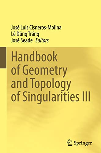 Handbook Of Geometry And Topology Of Singularities Iii (Handbook Of Geometry And Topology Of Singularities, 3)