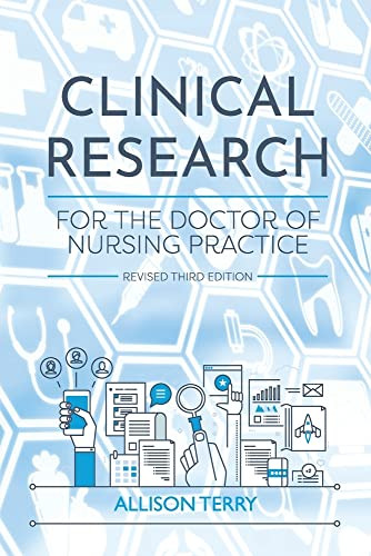 Clinical Research For The Doctor Of Nursing Practice
