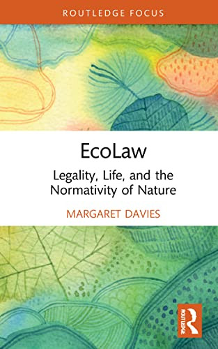 Ecolaw: Legality, Life, And The Normativity Of Nature