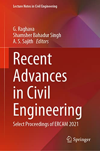 Recent Advances In Civil Engineering: Select Proceedings Of Ercam 2021 (Lecture Notes In Civil Engineering, 265)