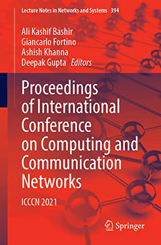 Proceedings Of International Conference On Computing And Communication Networks: Icccn 2021 (Lecture Notes In Networks And Systems, 394)