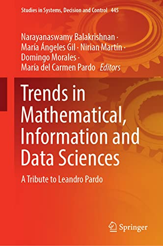 Trends In Mathematical, Information And Data Sciences: A Tribute To Leandro Pardo (Studies In Systems, Decision And Control, 445)