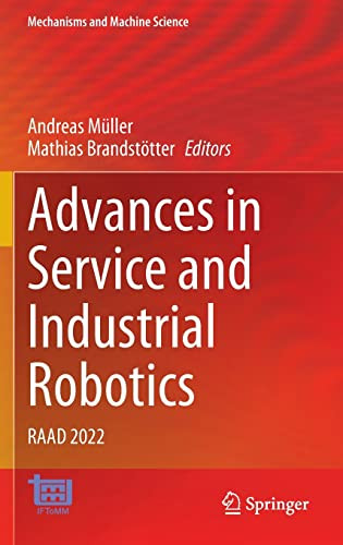 Advances In Service And Industrial Robotics: Raad 2022 (Mechanisms And Machine Science, 120)