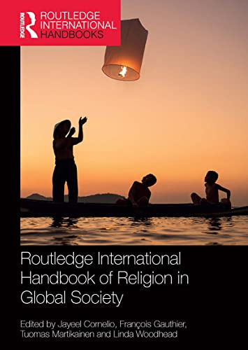Routledge International Handbook Of Religion In Global Society (Routledge International Handbooks)