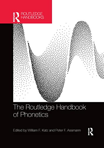 The Routledge Handbook Of Phonetics (Routledge Handbooks In Linguistics)