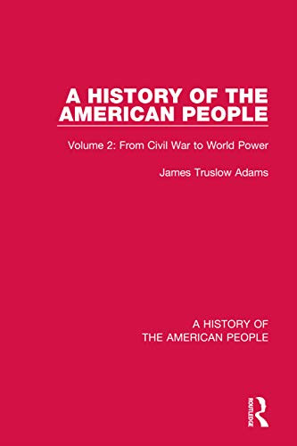 A History Of The American People: Volume 2: From Civil War To World Power