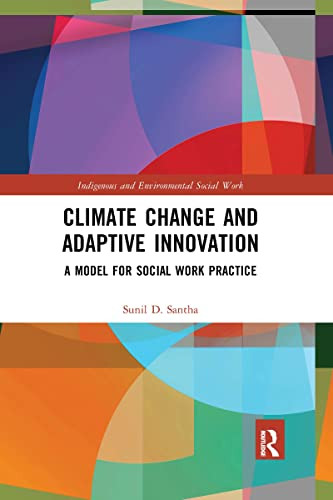 Climate Change And Adaptive Innovation (Indigenous And Environmental Social Work)