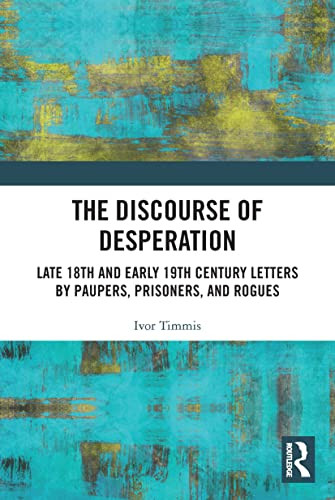 The Discourse Of Desperation (Routledge Studies In Linguistics)