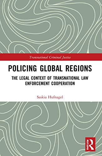 Policing Global Regions (Transnational Criminal Justice)