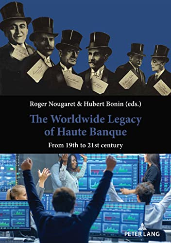 The Worldwide Legacy Of Haute Banque: From 19Th To 21St Century