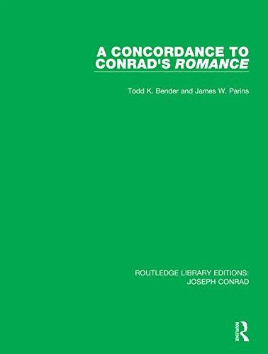 A Concordance To Conrad's Romance (Routledge Library Editions: Joseph Conrad)