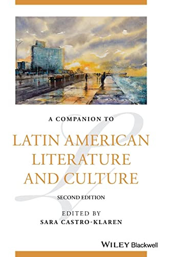 A Companion To Latin American Literature And Culture (Blackwell Companions To Literature And Culture)