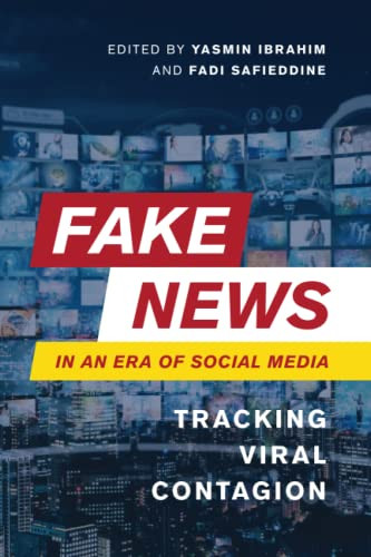 Fake News In An Era Of Social Media: Tracking Viral Contagion