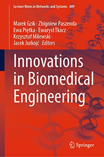 Innovations In Biomedical Engineering (Lecture Notes In Networks And Systems, 409)