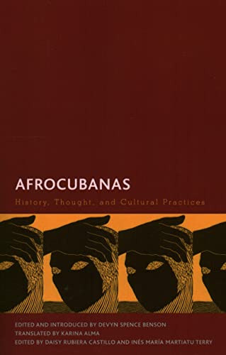 Afrocubanas: History, Thought, And Cultural Practices (Creolizing The Canon)