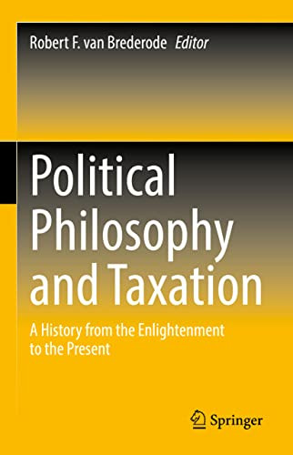Political Philosophy And Taxation: A History From The Enlightenment To The Present