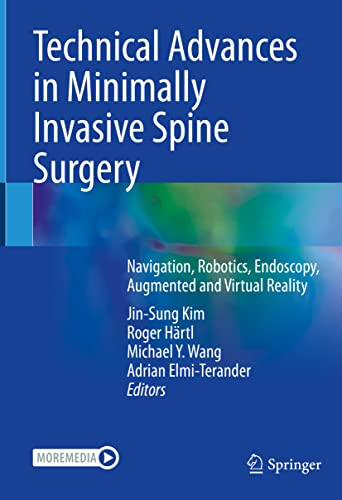 Technical Advances In Minimally Invasive Spine Surgery: Navigation, Robotics, Endoscopy, Augmented And Virtual Reality