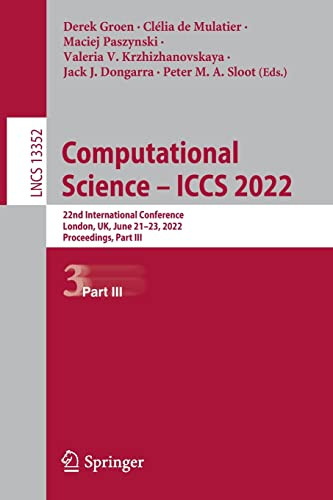 Computational Science  Iccs 2022: 22Nd International Conference, London, Uk, June 2123, 2022, Proceedings, Part Iii (Lecture Notes In Computer Science, 13352)