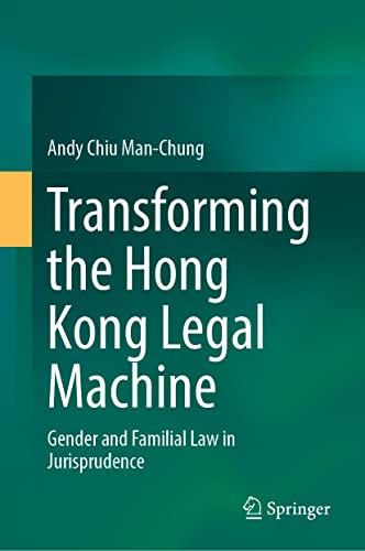 Transforming The Hong Kong Legal Machine: Gender And Familial Law In Jurisprudence