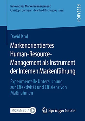 Markenorientiertes Human-Resource-Management Als Instrument Der Internen Markenführung: Experimentelle Untersuchung Zur Effektivität Und Effizienz Von ... Markenmanagement) (German Edition)