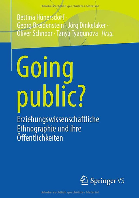 Going Public?: Erziehungswissenschaftliche Ethnographie Und Ihre Öffentlichkeiten (German Edition)