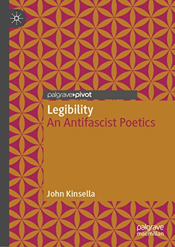 Legibility: An Antifascist Poetics (Modern And Contemporary Poetry And Poetics)