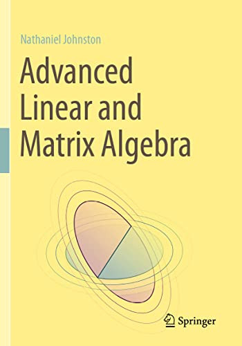 Advanced Linear And Matrix Algebra