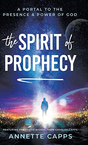 The Spirit Of Prophecy: A Portal To The Presence And Power Of God