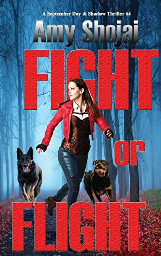 Fight Or Flight: A Dog Lover's Crime Thriller Suspense (September Day & Shadow Thriller)