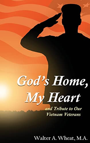 God's Home, My Heart: And Tribute To Our Vietnam Veterans