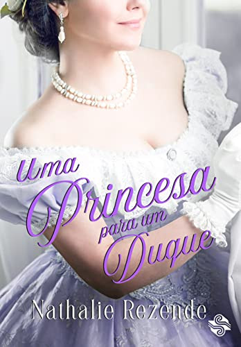 Uma Princesa Para Um Duque (Portuguese Edition)