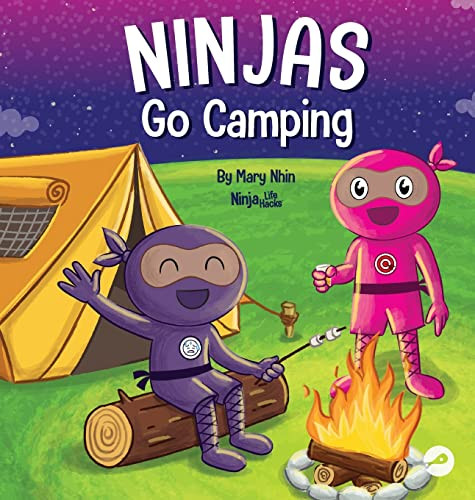Ninjas Go Camping: A Rhyming Children's Book About Camping (Ninja Life Hacks)