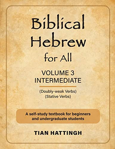 Biblical Hebrew For All: Volume 3 (Intermediate) - Second Edition