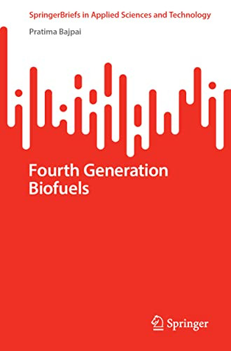 Fourth Generation Biofuels (Springerbriefs In Applied Sciences And Technology)