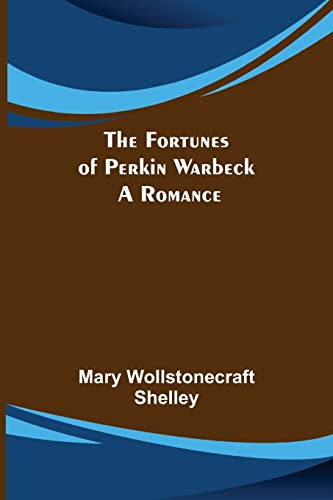 The Fortunes Of Perkin Warbeck: A Romance