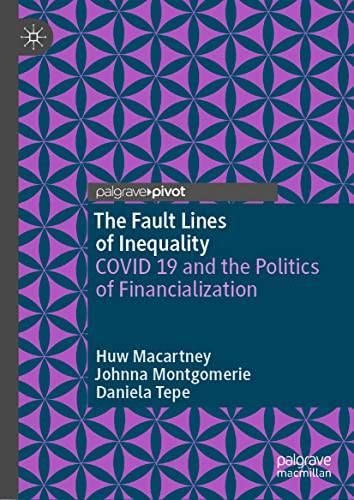 The Fault Lines Of Inequality: Covid 19 And The Politics Of Financialization